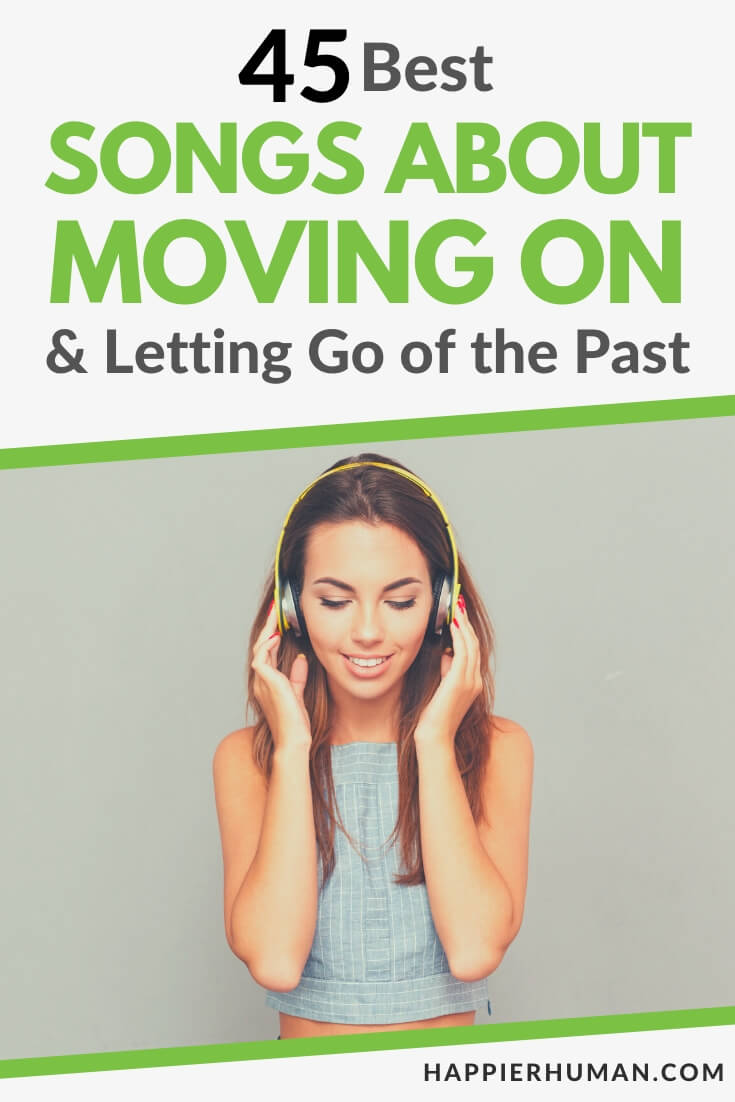 61 Greatest Songs about Transferring On & Letting Go of the Previous